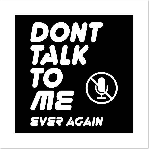 Don't talk to me ever again typography with mute icon on funny text memes Wall Art by FOGSJ